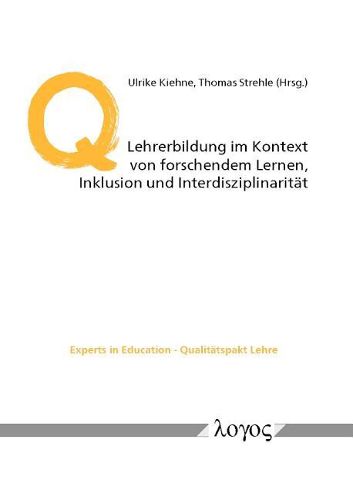 Cover image for Lehrerbildung Im Kontext Von Forschendem Lernen, Inklusion Und Interdisziplinaritat