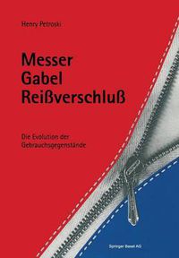 Cover image for Messer, Gabel, Reissverschluss: Die Evolution Der Gebrauchsgegenstande
