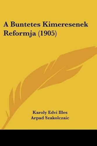 Cover image for A Buntetes Kimeresenek Reformja (1905)