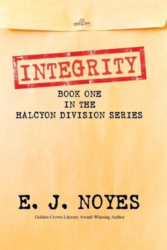 Cover image for Integrity: Book One in the Halcyon Division Series