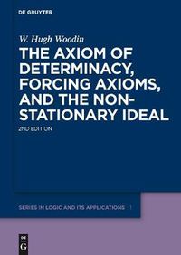 Cover image for The Axiom of Determinacy, Forcing Axioms, and the Nonstationary Ideal