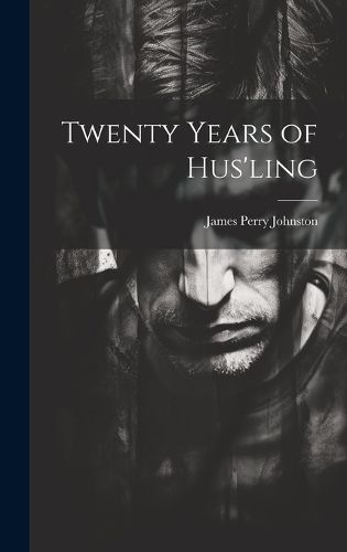 Cover image for Twenty Years of Hus'ling