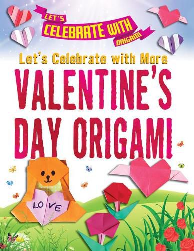 Cover image for Let's Celebrate with More Valentine's Day Origami