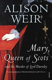 Cover image for Mary Queen of Scots: And the Murder of Lord Darnley
