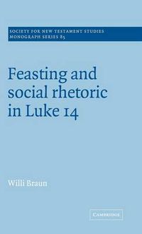 Cover image for Feasting and Social Rhetoric in Luke 14