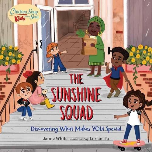 Cover image for Chicken Soup for the Soul KIDS: The Sunshine Squad: Discovering What Makes You Special
