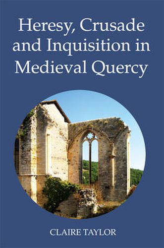 Cover image for Heresy, Crusade and Inquisition in Medieval Quercy