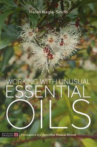 Cover image for Working with Unusual Essential Oils