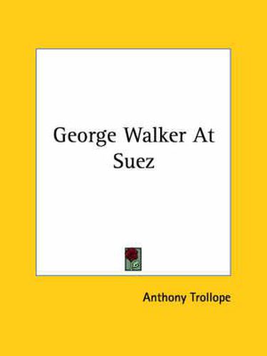 Cover image for George Walker At Suez