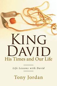 Cover image for King David His Times and Our Life: Life Lessons with David
