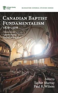 Cover image for Canadian Baptist Fundamentalism, 1878-1978