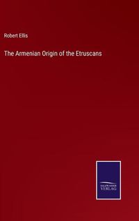 Cover image for The Armenian Origin of the Etruscans