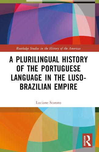 A Plurilingual History of the Portuguese Language in the Luso-Brazilian Empire