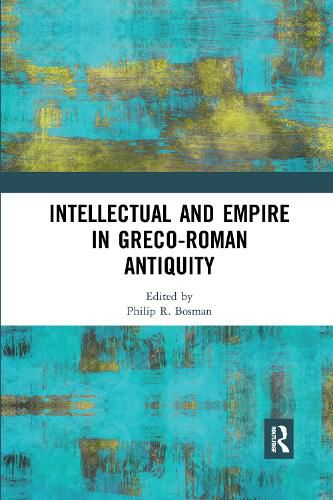 Cover image for Intellectual and Empire in Greco-Roman Antiquity