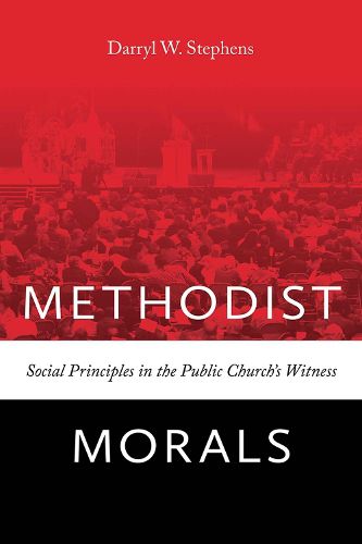 Methodist Morals: Social Principles in the Public Church's Witness