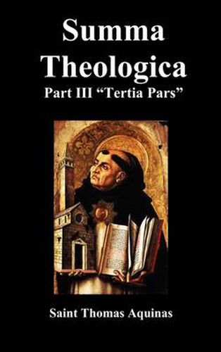 SUMMA THEOLOGICA Tertia Pars, (Third Part)