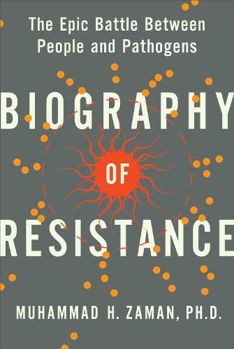 Cover image for Biography of Resistance: The Epic Battle Between People and Pathogens