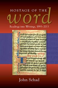 Cover image for Hostage of the Word: Readings into Writings, 1993-2013