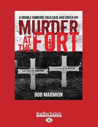 Cover image for Murder at the Fort: A double homicide Cold Case and Cover Up