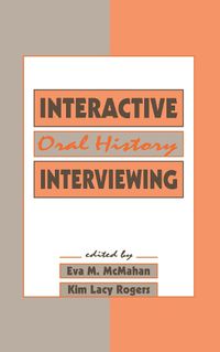 Cover image for Interactive Oral History Interviewing