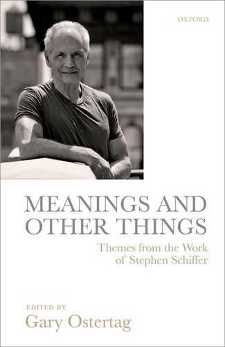 Cover image for Meanings and Other Things: Themes from the Work of Stephen Schiffer