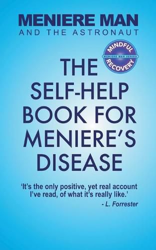 Cover image for Meniere Man And The Astronaut: The Self-Help Book For Meniere's Disease