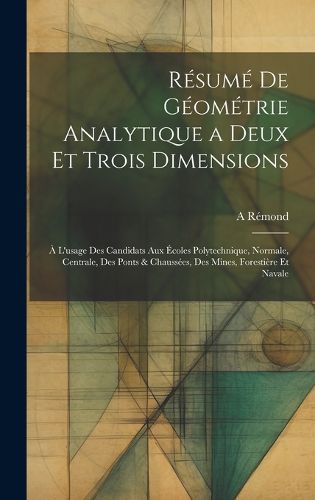 Cover image for Resume De Geometrie Analytique a Deux Et Trois Dimensions