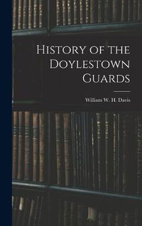 Cover image for History of the Doylestown Guards