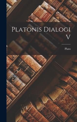 Cover image for Platonis Dialogi V