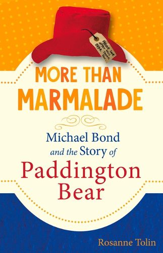 Cover image for More Than Marmalade: Michael Bond and the Story of Paddington Bear