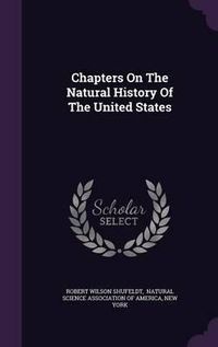 Cover image for Chapters on the Natural History of the United States