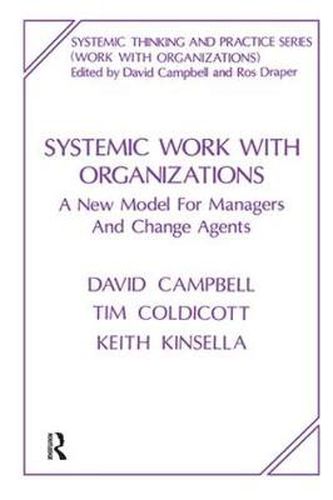 Cover image for Systemic Work with Organizations: A New Model for Managers and Change Agents