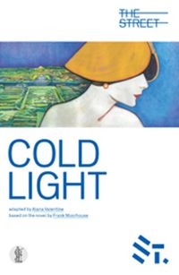 Cover image for Cold Light: Adapted from the novel by Frank Moorehouse