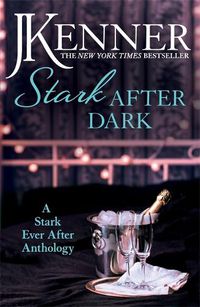 Cover image for Stark After Dark: A Stark Ever After Anthology (Take Me, Have Me, Play My Game, Seduce Me)