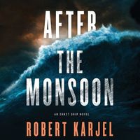 Cover image for After the Monsoon Lib/E: An Ernst Grip Novel