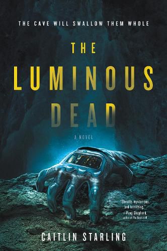 Cover image for The Luminous Dead: A Novel