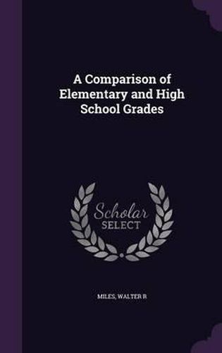 A Comparison of Elementary and High School Grades