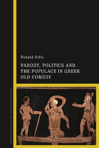 Cover image for Parody, Politics and the Populace in Greek Old Comedy