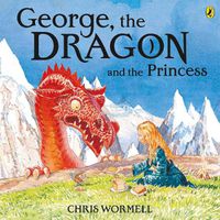 Cover image for George, the Dragon and the Princess