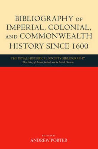 Bibliography of Imperial, Colonial and Commonwealth History Since 1600