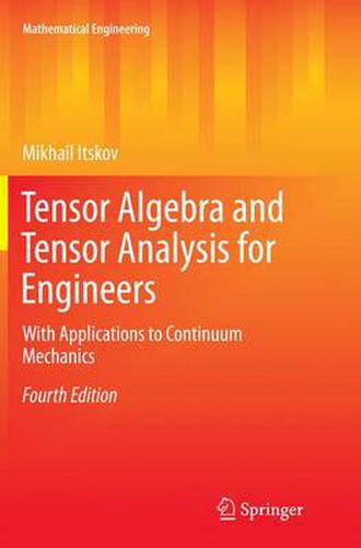 Cover image for Tensor Algebra and Tensor Analysis for Engineers: With Applications to Continuum Mechanics
