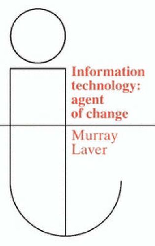 Cover image for Information Technology: Agent of Change