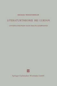 Cover image for Literaturtheorie Bei Lukian: Untersuchungen Zum Dialog Lexiphanes