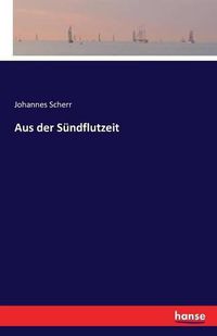 Cover image for Aus der Sundflutzeit