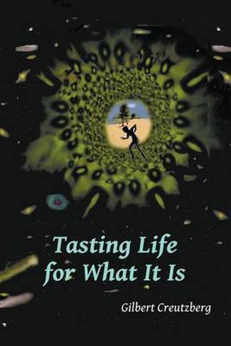 Cover image for Tasting Life for What It Is: A Collection of Short Stories and a Stage Play