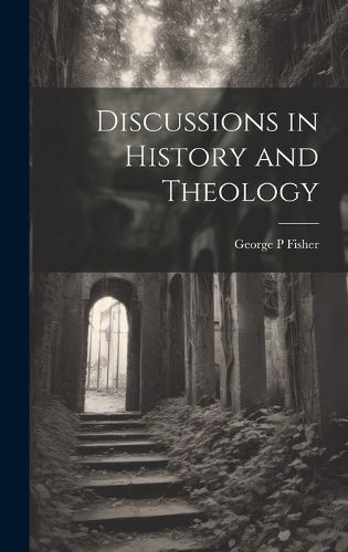 Cover image for Discussions in History and Theology