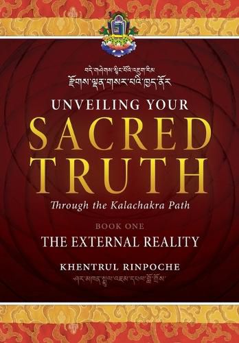 Cover image for Unveiling Your Sacred Truth through the Kalachakra Path, Book One: The External Reality