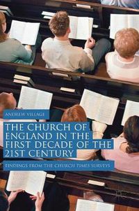 Cover image for The Church of England in the First Decade of the 21st Century: Findings from the Church Times Surveys