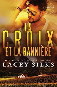 Cover image for La Croix et la Banni re: Bad Boys, Cowboys et Millionnaires