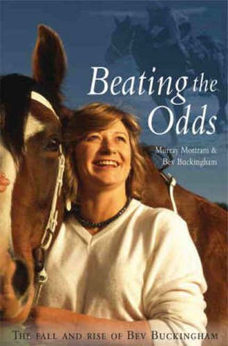 Cover image for Beating the Odds: The fall and rise of Bev Buckingham